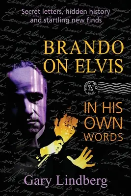 Brando despre Elvis: În propriile sale cuvinte - Brando on Elvis: In His Own Words