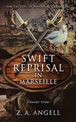 Represalii rapide în Marsilia: O poveste scurtă - Swift Reprisal In Marseille: A Short Story