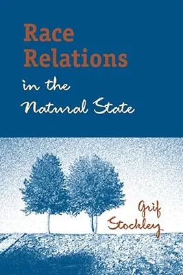 Relațiile rasiale în starea naturală - Race Relations in the Natural State