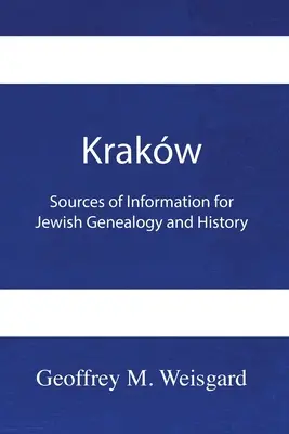 Krakw: Surse de informații pentru genealogia și istoria evreilor - Paperback - Krakw: Sources of Information for Jewish Genealogy and History - Paperback