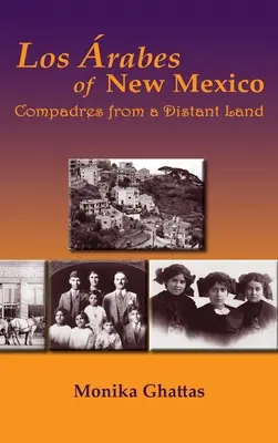 Los Arabes din New Mexico: Compadres dintr-un ținut îndepărtat - Los Arabes of New Mexico: Compadres from a Distant Land