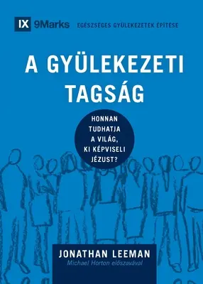 A Gylekezeti Tagsg (Apartenența la biserică) (maghiară): Cum știe lumea cine îl reprezintă pe Isus - A Gylekezeti Tagsg (Church Membership) (Hungarian): How the World Knows Who Represents Jesus