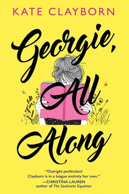Georgie, All Along: O poveste de dragoste înălțătoare și de neuitat - Georgie, All Along: An Uplifting and Unforgettable Love Story
