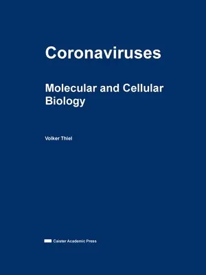 Coronavirusuri: Biologie moleculară și celulară - Coronaviruses: Molecular and Cellular Biology
