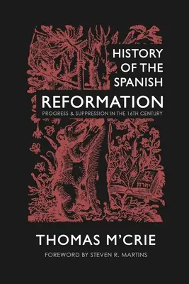 Istoria Reformei spaniole: Progres și suprimare în secolul al XVI-lea - History of the Spanish Reformation: Progress & Suppression in the 16th Century