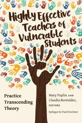 Profesori foarte eficienți ai elevilor vulnerabili; Practica transcende teoria - Highly Effective Teachers of Vulnerable Students; Practice Transcending Theory