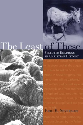 Cel mai mic dintre aceștia: Lecturi selectate în istoria creștină - The Least of These: Selected Readings in Christian History