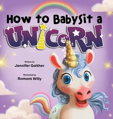 Cum să dădăcești un unicorn - How to Babysit a Unicorn
