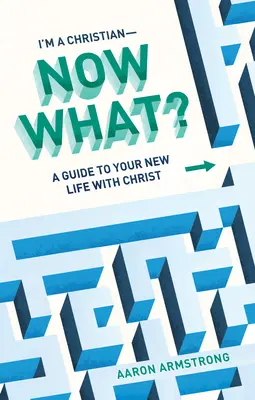 Sunt creștin - și acum ce? Un ghid pentru noua ta viață cu Hristos - I'm a Christian--Now What?: A Guide to Your New Life with Christ
