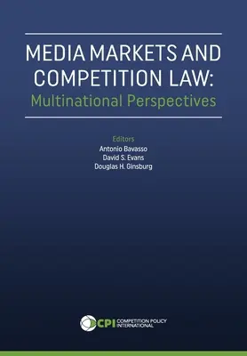 Piețele media și dreptul concurenței: Perspective multinaționale - Media Markets and Competition Law: Multinational Perspectives
