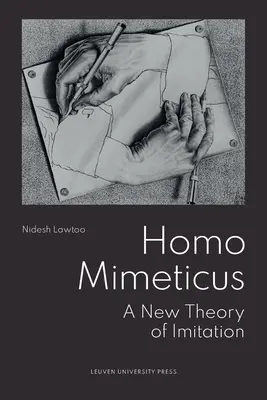 Homo Mimeticus: O nouă teorie a imitației - Homo Mimeticus: A New Theory of Imitation