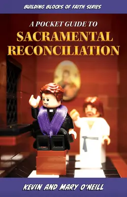 Building Blocks of Faith un ghid de buzunar pentru reconcilierea sacramentală - Building Blocks of Faith a Pocket Guide to Sacramental Reconciliation