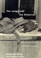 Judecătorul și istoricul: Marginal Notes on a Late-Twentieth-Century Miscarriage of Justice - The Judge and the Historian: Marginal Notes on a Late-Twentieth-Century Miscarriage of Justice