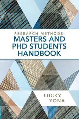 Metode de cercetare: Manual pentru masteranzi și doctoranzi - Research Methods: Masters and Phd Students Handbook