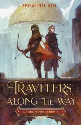 Călători de-a lungul drumului: Un Robin Hood Remix - Travelers Along the Way: A Robin Hood Remix