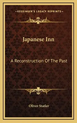 Hanul japonez: A Reconstruction Of The Past - Japanese Inn: A Reconstruction Of The Past