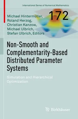 Sisteme cu parametri distribuiți netezite și bazate pe complementaritate: Simulare și optimizare ierarhică - Non-Smooth and Complementarity-Based Distributed Parameter Systems: Simulation and Hierarchical Optimization