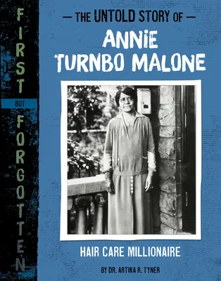 Povestea neștiută a lui Annie Turnbo Malone: Milionarul îngrijirii părului - The Untold Story of Annie Turnbo Malone: Hair Care Millionaire