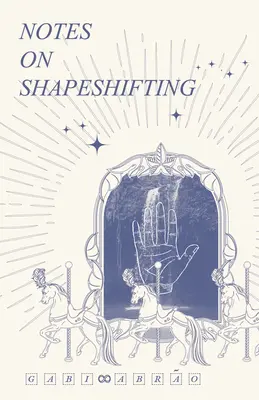 Însemnări despre shapeshifting - Notes on Shapeshifting