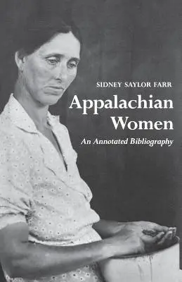 Appalachian Women: O bibliografie adnotată - Appalachian Women: An Annotated Bibliography