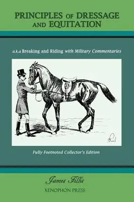 Principii de dresaj și echitație: cunoscut și ca „Breaking and Riding with full military commentaries - Principles of Dressage and Equitation: also known as 'Breaking and Riding with full military commentaries'