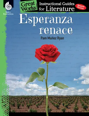 Esperanza Renace: Un ghid de instruire pentru literatură: Un ghid de instruire pentru literatură - Esperanza Renace: An Instructional Guide for Literature: An Instructional Guide for Literature
