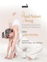 Natura fluidă a ființei - Practici corporale pentru vindecare și întregire - Fluid Nature of Being - Embodied practices for healing and wholeness