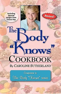 Cartea de bucate „The Body Knows - The Body Knows Cookbook