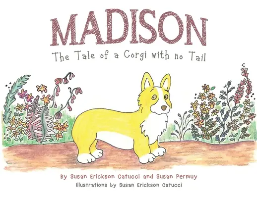 Madison: Povestea unui corgi fără coadă (The Tale of a Corgi with no Tail) - Madison: The Tale of a Corgi with no Tail