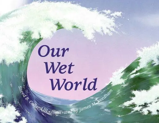 Lumea noastră umedă: Explorarea ecosistemelor acvatice ale Pământului - Our Wet World: Exploring Earth's Aquatic Ecosystems