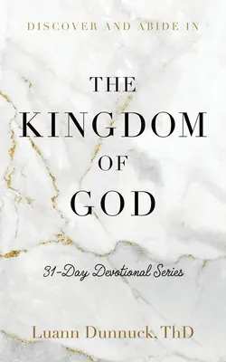 Descoperă și rămâi în Împărăția lui Dumnezeu: Serie devoțională de 31 de zile - Discover and Abide in the Kingdom of God: 31-Day Devotional Series