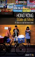 Hong Kong State of Mind - 37 de vederi ale unui oraș care nu clipește - Hong Kong State of Mind - 37 Views of a City That Doesn't Blink