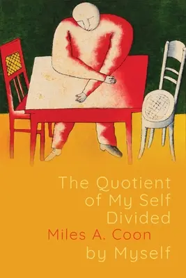 Quotientul sinelui meu împărțit la mine însumi - The Quotient of My Self Divided by Myself