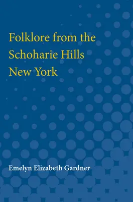 Folclor din Schoharie Hills, New York - Folklore from the Schoharie Hills, New York