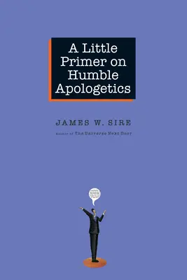 Un mic abecedar despre apologetica umilă - A Little Primer on Humble Apologetics