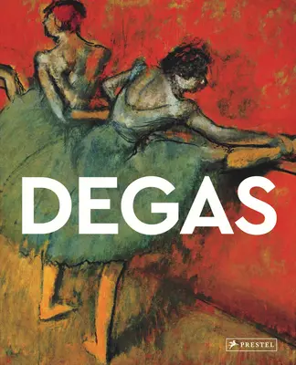 Degas: Maeștri ai artei - Degas: Masters of Art