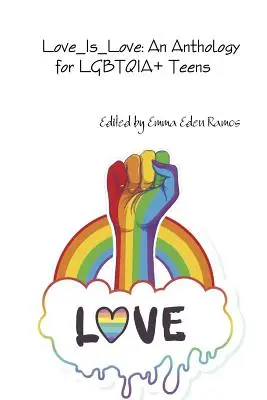 Love_Is_Love: O antologie pentru adolescenți LGBTQIA+ - Love_Is_Love: An Anthology for LGBTQIA+ Teens