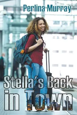 Stella s-a întors în oraș - Stella's Back in Town