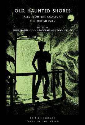 Țărmurile noastre bântuite: Tales from the Coasts of the British Isles (Povești de pe coastele insulelor britanice) - Our Haunted Shores: Tales from the Coasts of the British Isles