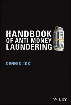 Handbook of Anti-Money Laundering (Manual de combatere a spălării banilor) - Handbook of Anti-Money Laundering