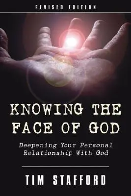 Cunoașterea feței lui Dumnezeu, ediție revizuită - Knowing the Face of God, Revised Edition