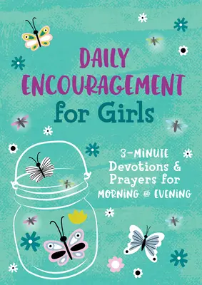 Încurajări zilnice pentru fete: Devoțiuni și rugăciuni de 3 minute pentru dimineață și seară - Daily Encouragement for Girls: 3-Minute Devotions and Prayers for Morning & Evening