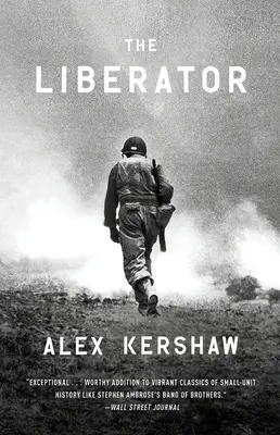 The Liberator: Odiseea de 500 de zile a unui soldat din al Doilea Război Mondial de pe plajele Siciliei până la porțile Dachau - The Liberator: One World War II Soldier's 500-Day Odyssey from the Beaches of Sicily to the Gates of Dachau