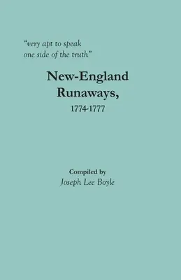 foarte apt să spună o parte a adevărului: New-England Runaways, 1774-1777 - very apt to speak one side of the truth: New-England Runaways, 1774-1777