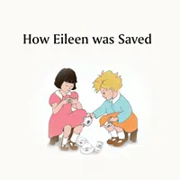 Cum a fost salvată Eileen - How Eileen was Saved