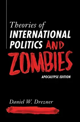 Teorii ale politicii internaționale și zombi: Apocalypse Edition - Theories of International Politics and Zombies: Apocalypse Edition