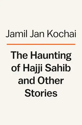 Vânătoarea lui Hajji Hotak și alte povestiri - The Haunting of Hajji Hotak and Other Stories
