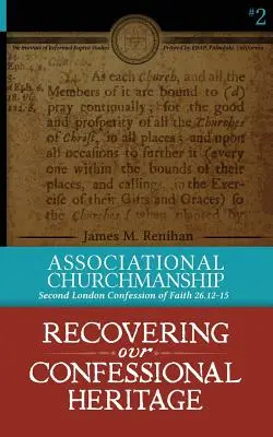 Biserica asociațională: A doua Mărturisire de credință de la Londra 26.12-15 - Associational Churchmanship: Second London Confession of Faith 26.12-15