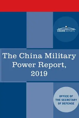 Raportul privind puterea militară a Chinei: Evoluții militare și de securitate care implică Republica Populară Chineză 2019 - The China Military Power Report: Military and Security Developments Involving the People's Republic of China 2019