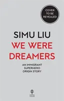 Am fost visători - We Were Dreamers